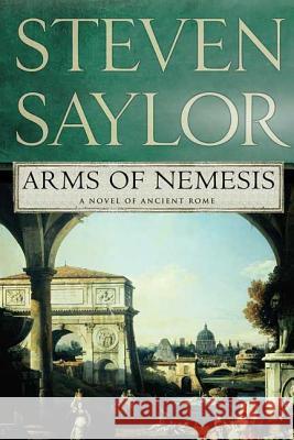 Arms of Nemesis Steven Saylor 9780312383237