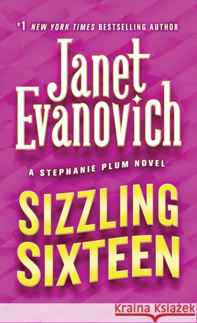 Sizzling Sixteen Evanovich, Janet 9780312383312 St. Martin's Press