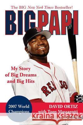 Big Papi David Ortiz Tony Massaroti 9780312383442 St. Martin's Griffin