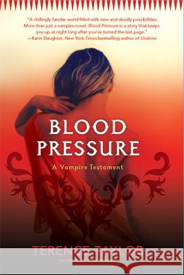 Blood Pressure: A Vampire Testament Terence Taylor 9780312385262 St. Martin's Griffin