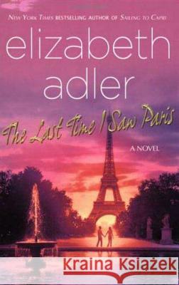 The Last Time I Saw Paris Elizabeth Adler 9780312385651 St. Martin's Griffin