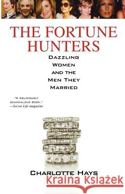 The Fortune Hunters: Dazzling Women and the Men They Married Charlotte Hays 9780312386108 St. Martin's Griffin
