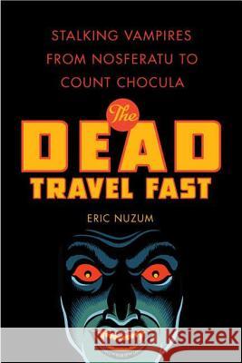 The Dead Travel Fast Eric Nuzum 9780312386177 St. Martin's Griffin