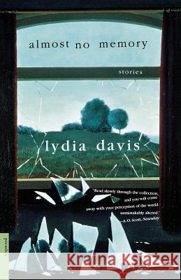 Almost No Memory: Stories Davis, Lydia 9780312420550