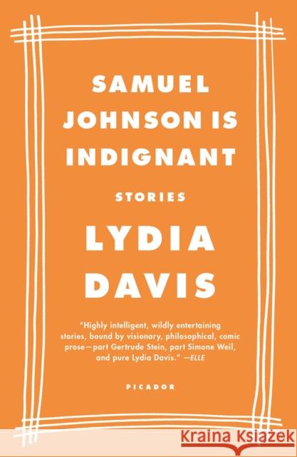 Samuel Johnson Is Indignant: Stories Lydia Davis 9780312420567 Picador USA