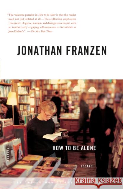 How to Be Alone Jonathan Franzen 9780312422165 Picador USA