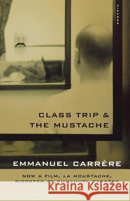 Class Trip & the Mustache Emmanuel Carrhre 9780312422332 0