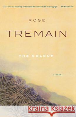 The Colour Rose Tremain 9780312423100 Picador USA