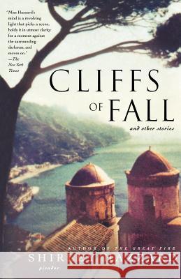 Cliffs of Fall: And Other Stories Shirley Hazzard 9780312423278 Picador USA