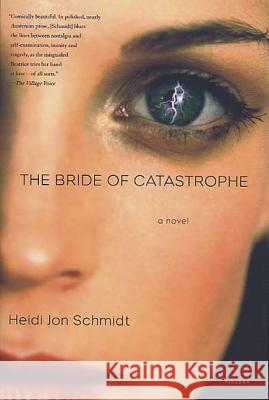 The Bride of Catastrophe Heidi Schmidt 9780312423421