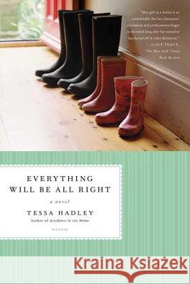 Everything Will Be All Right Tessa Hadley 9780312423643 Picador USA