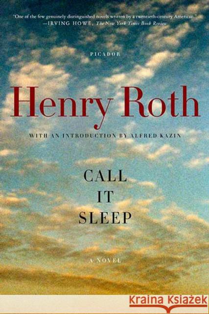 Call It Sleep Henry Roth Hana Wirth-Nesher Alfred Kazin 9780312424121