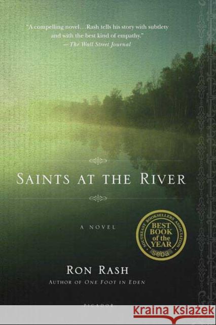 Saints at the River Ron Rash 9780312424916 Picador USA