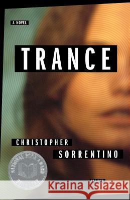 Trance Christopher Sorrentino 9780312425319 Picador USA