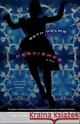 Dervishes Beth Helms 9780312426194 Picador USA