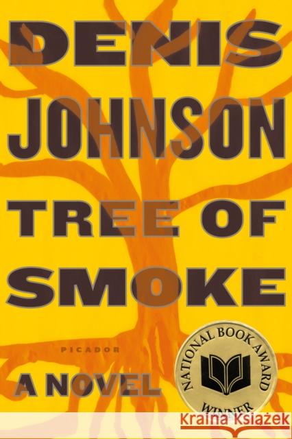 Tree of Smoke Denis Johnson 9780312427740 Picador USA