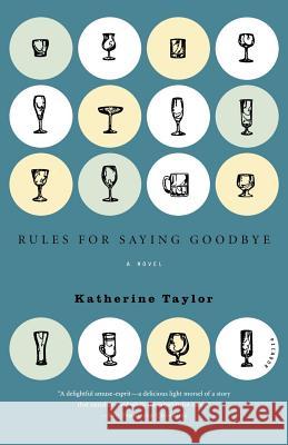 Rules for Saying Goodbye Katherine Taylor 9780312427870 Picador USA