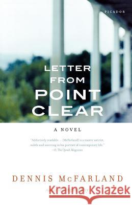 Letter from Point Clear Dennis McFarland 9780312427917 Picador USA