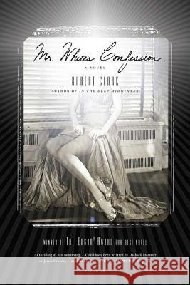 Mr. White's Confession Robert Clark 9780312428129 Picador USA