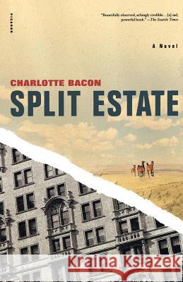 Split Estate Charlotte Bacon 9780312428211 Picador USA