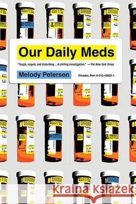 Our Daily Meds Melody Petersen 9780312428259