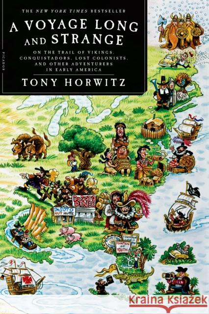 A Voyage Long and Strange: On the Trail of Vikings, Conquistadors, Lost Colonists, and Other Adventurers in Early America Tony Horwitz 9780312428327 Picador USA