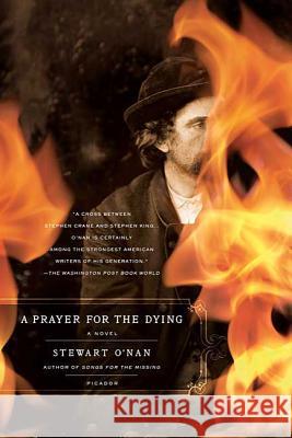 A Prayer for the Dying Stewart O'Nan 9780312428914 Picador USA