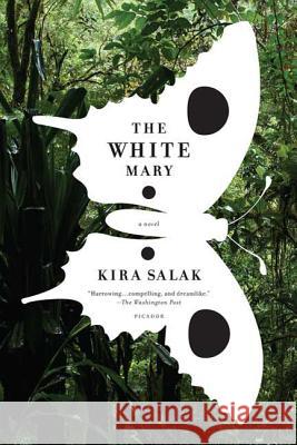 The White Mary Kira Salak 9780312429041