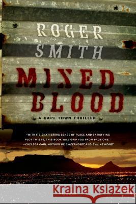 Mixed Blood: A Cape Town Thriller Smith, Roger 9780312429508