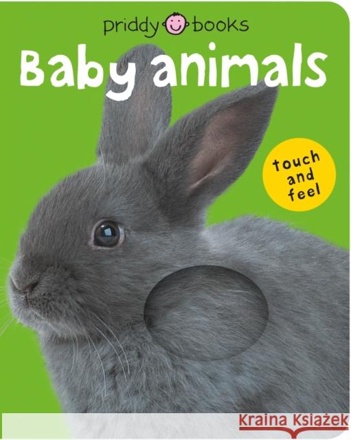 Bright Baby Touch & Feel Baby Animals Priddy Books 9780312498580 St. Martin's Publishing Group