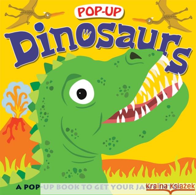 Pop-up Dinosaurs: A Pop-Up Book to Get Your Jaws Into Roger Priddy 9780312515119 St. Martin's Publishing Group