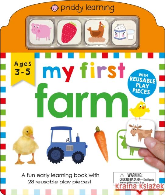 My First Play and Learn: Farm: A Fun Early Learning Book with Reusable Play Pieces Roger Priddy 9780312530099 St. Martin's Publishing Group