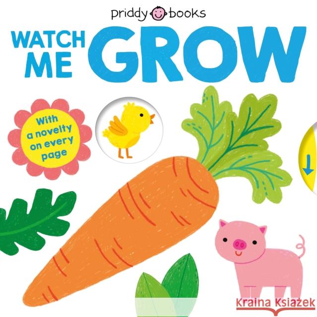 My Little World: Watch Me Grow Roger Priddy 9780312530167 Priddy Books