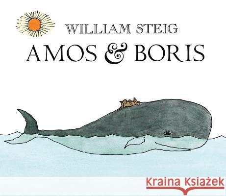 Amos & Boris William Steig 9780312535667 Square Fish