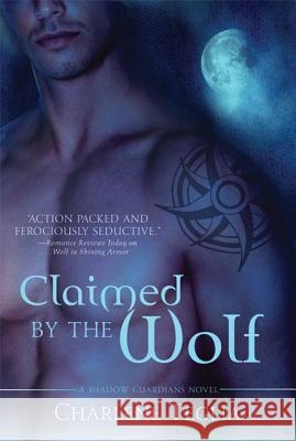 Claimed by the Wolf Charlene Teglia 9780312537425 St. Martin's Griffin