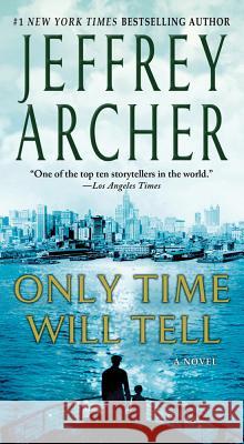 Only Time Will Tell Jeffrey Archer 9780312539566