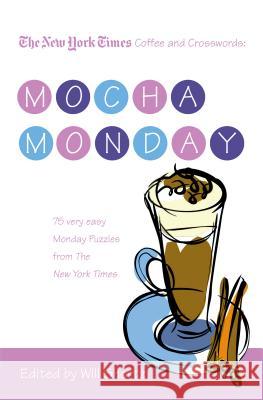 Nyt Coffee & Xwords Mocha Monday New York Times                           Will Shortz 9780312541644 St. Martin's Griffin