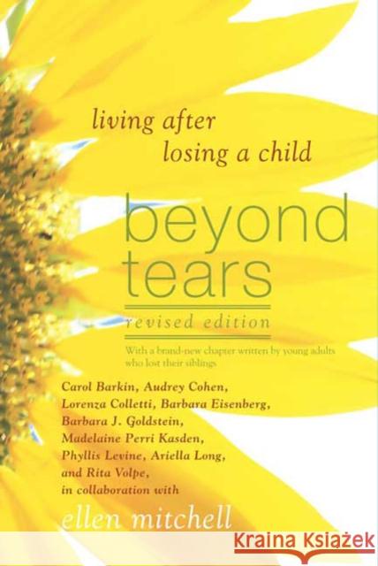 Beyond Tears: Living After Losing a Child (Revised Edition with a Chapter Written by Siblings) Mitchell, Ellen 9780312545192 St. Martin's Griffin