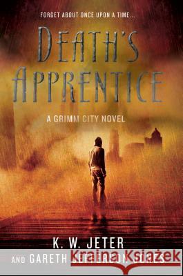 Death's Apprentice Gareth Jefferson Jones K. W. Jeter 9780312547714 Thomas Dunne Books