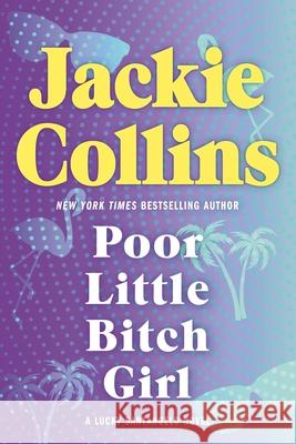 Poor Little Bitch Girl: A Lucky Santangelo Novel Collins, Jackie 9780312548827 St. Martin's Griffin