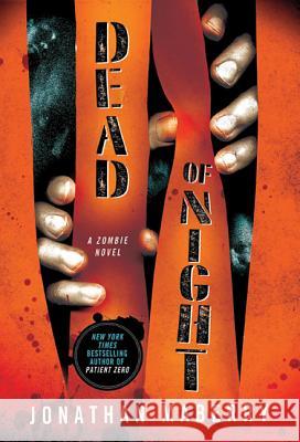 Dead of Night: A Zombie Novel Jonathan Maberry 9780312552190 St. Martin's Griffin