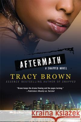 Aftermath: A Snapped Novel Tracy Brown 9780312555221 St. Martin's Griffin