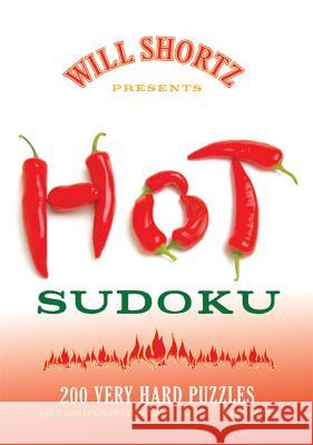 Will Shortz Presents Hot Sudoku: 200 Very Hard Puzzles Will Shortz 9780312565428