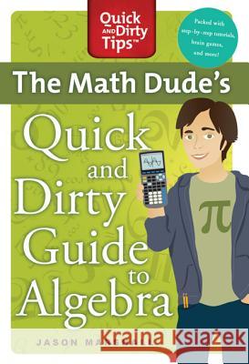 Math Dude's Quick and Dirty Guide T Marshall, Jason 9780312569563