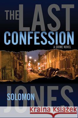 The Last Confession Solomon Jones 9780312571634 St. Martin's Griffin