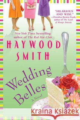 Wedding Belles Haywood Smith 9780312573881 St. Martin's Griffin