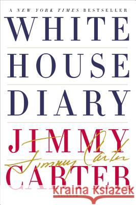 White House Diary Jimmy Carter 9780312577193