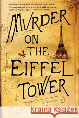 Murder on the Eiffel Tower: A Victor Legris Mystery Claude Izner 9780312581619 Minotaur Books