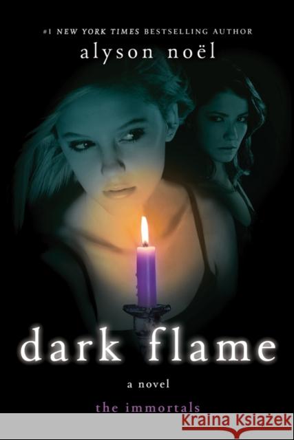 Dark Flame Alyson Noel 9780312583750