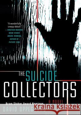 The Suicide Collectors David Oppegaard 9780312586508 St. Martin's Griffin